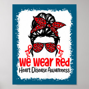 Suprt Heart Disease Awareness We Wear Red Tee Woma Poster