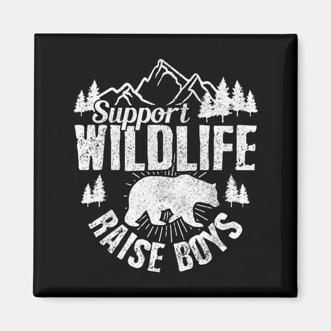 Suprt Wildlife Raise Boys Mom Dad Wild One Funny G Magnet (Front)