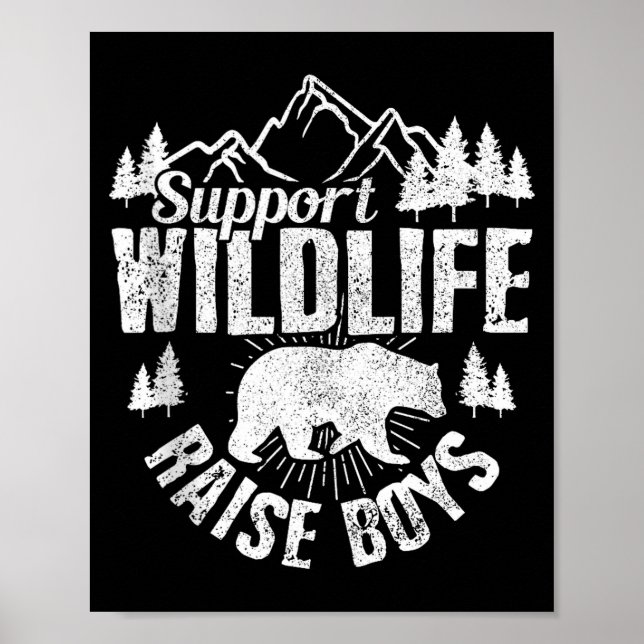 Suprt Wildlife Raise Boys Mom Dad Wild One Funny G Poster (Front)