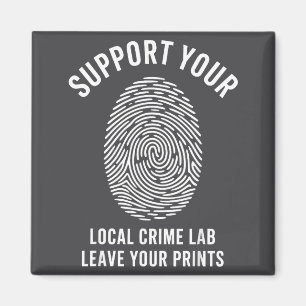 Suprt Your Local Crime Lab Forensic Humor Design Magnet
