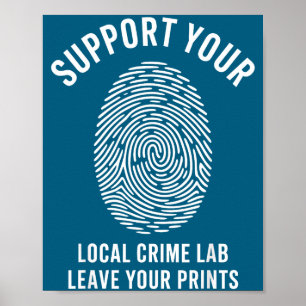 Suprt Your Local Crime Lab Forensic Humor Design Poster
