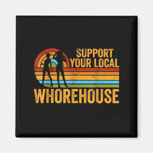 Suprt Your Local House Vintage Humorous Funny Magnet