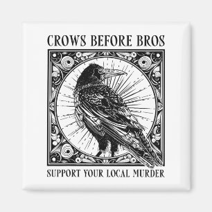 Suprt Your Local Murder Crows Before Bros Funny Magnet