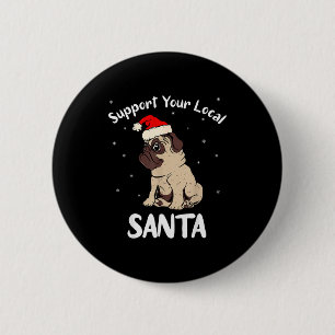 Suprt Your Local Santa - Funny Christmas Xmas Men 6 Cm Round Badge