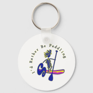 SUPS I'd Rather Be Paddling Key Ring