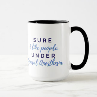 Sure I like People Under General Anaesthesia Mug