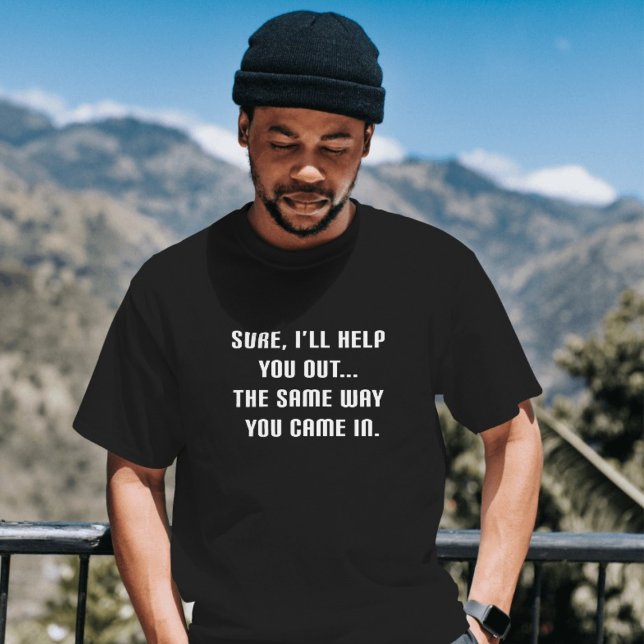 Sure, I’ll help you Funny Mens Quotes Sarcastic T-Shirt (Creator Uploaded)