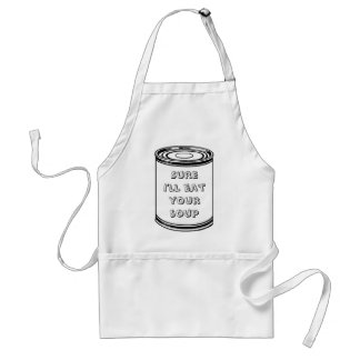 Sure I'll eat your soup-Apron Standard Apron