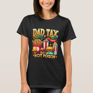 Sure It's Not Poison Fathers Day Funny Quote Dad T T-Shirt