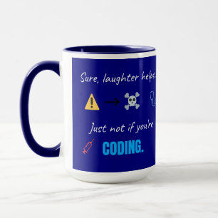 Sure, Laughter Helps... Just Not If You're Coding Mug