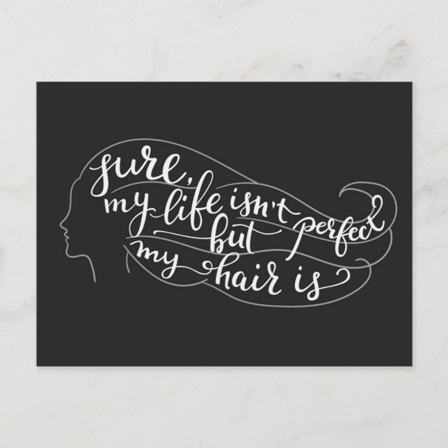 Sure My Life Isn't Perfect But My Hair Is Postcard (Front)