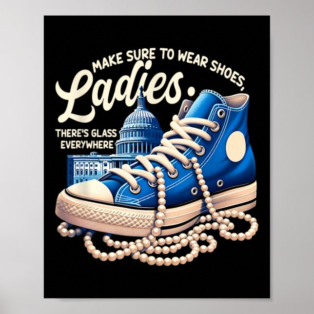 Sure To Wear Shoes Ladies Shoes Ladies Kamala Harr Poster (Front)