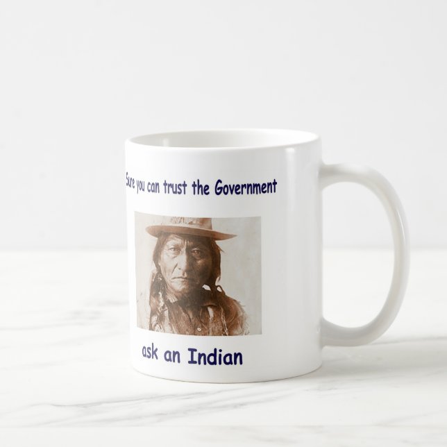 sure you can trust the government ask an indian coffee mug (Right)