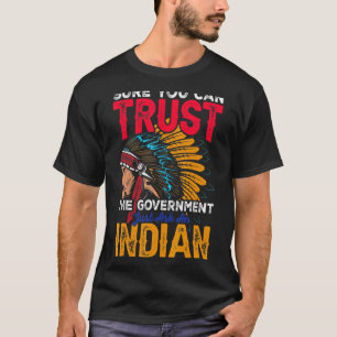 Sure you can trust the government just ask an Indi T-Shirt