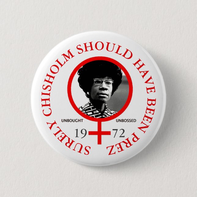 Surely, Chisholm should have been President 6 Cm Round Badge (Front)