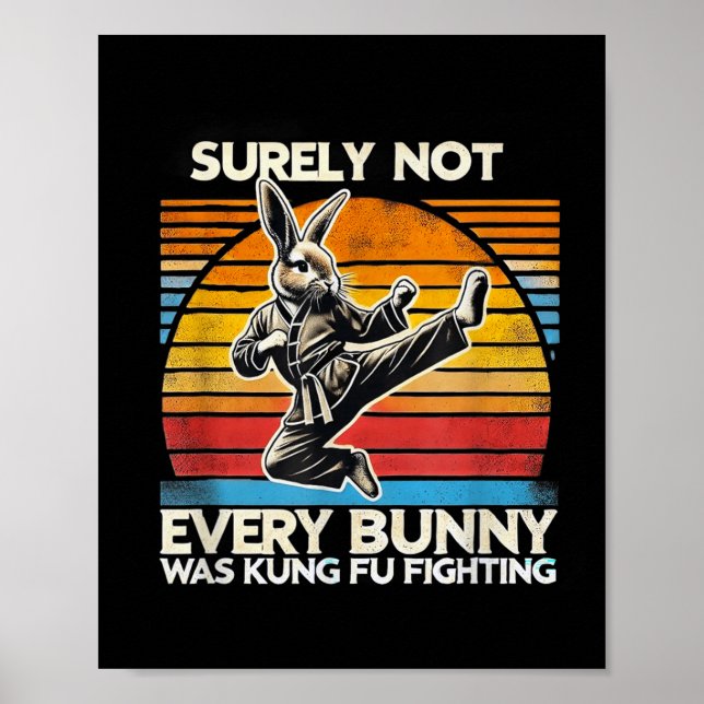 Surely Not Every Bunny Kung Fu Fighting Easter Poster (Front)