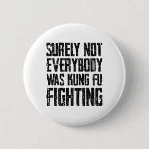 Surely Not Every Kung Fu Has Fought Karate 6 Cm Round Badge