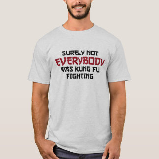 Surely Not Everybody Funny Tshirt