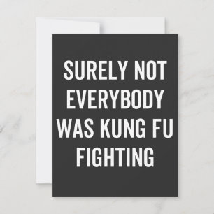 Surely Not Everybody Was Kung Fu Fighting