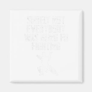 Surely Not Everybody Was Kung Fu Fighting Karate 2 Magnet