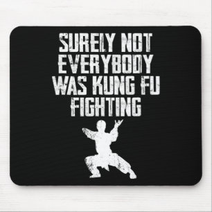 Surely Not Everybody Was Kung Fu Fighting Karate 2 Mouse Pad