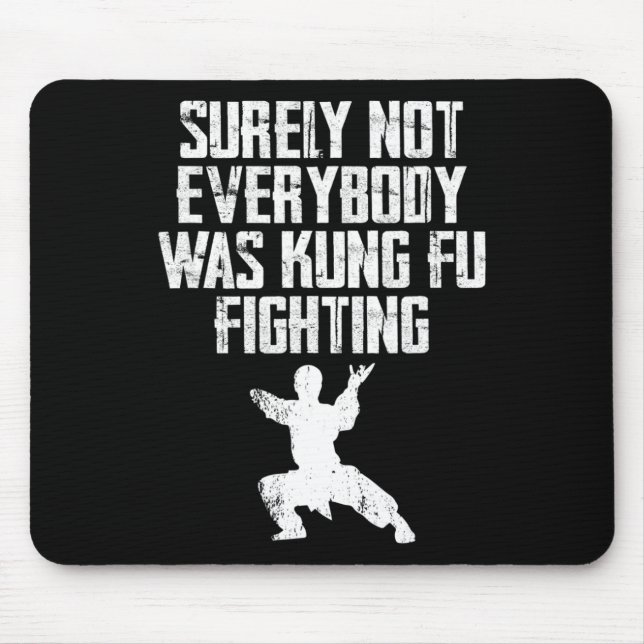 Surely Not Everybody Was Kung Fu Fighting Karate 2 Mouse Pad (Front)