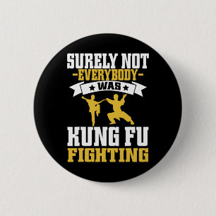 Surely Not Everybody Was Kung Fu Fighting Karate L 6 Cm Round Badge
