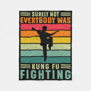 Surely Not Everybody Was Kung Fu Fighting Karate L Fleece Blanket