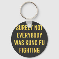 Surely Not Everybody Was Kung Fu Fighting
