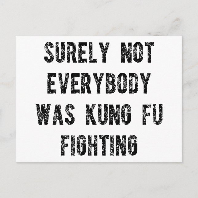Surely not everybody was kung fu fighting postcard (Front)