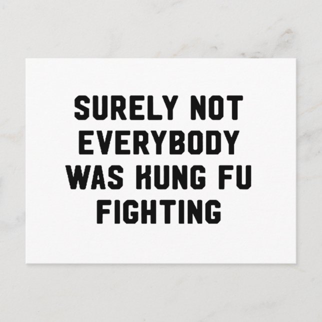 Surely not everybody was kung fu fighting postcard (Front)