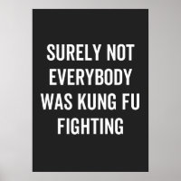 Surely Not Everybody Was Kung Fu Fighting