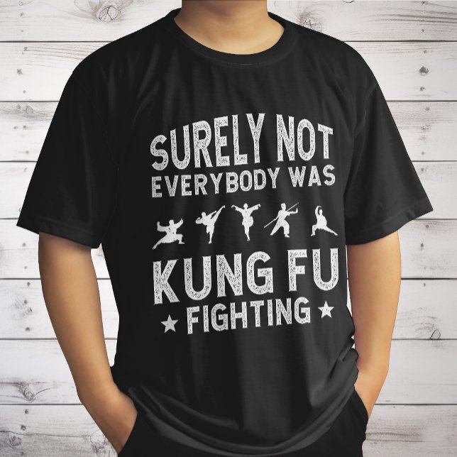Surely Not Everybody Was Kung Fu Fighting T-Shirt (Creator Uploaded)