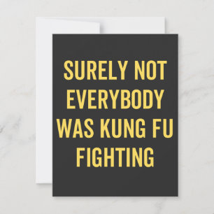 Surely Not Everybody Was Kung Fu Fighting Thank You Card