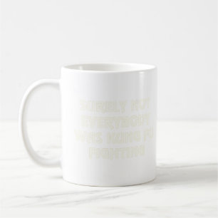 Surely not everybody was kung fu fighting Tri-Ble Coffee Mug