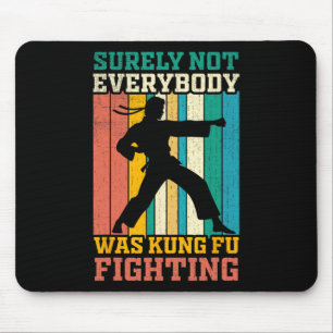 Surely Not Everybody Was Kung Fu Fighting Vintage  Mouse Pad