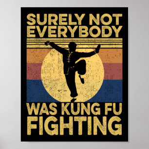 Surely Not Everybody Was Kung Fu Fighting Vintage  Poster