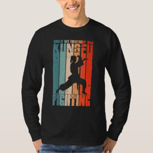 Surely Not Everybody Was Kung Fu Fighting Women Me T-Shirt