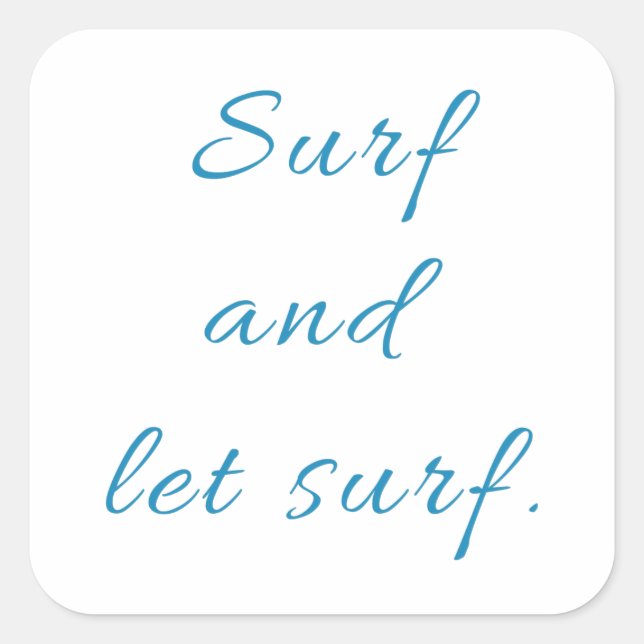 Surf and Let Surf Square Sticker (Front)