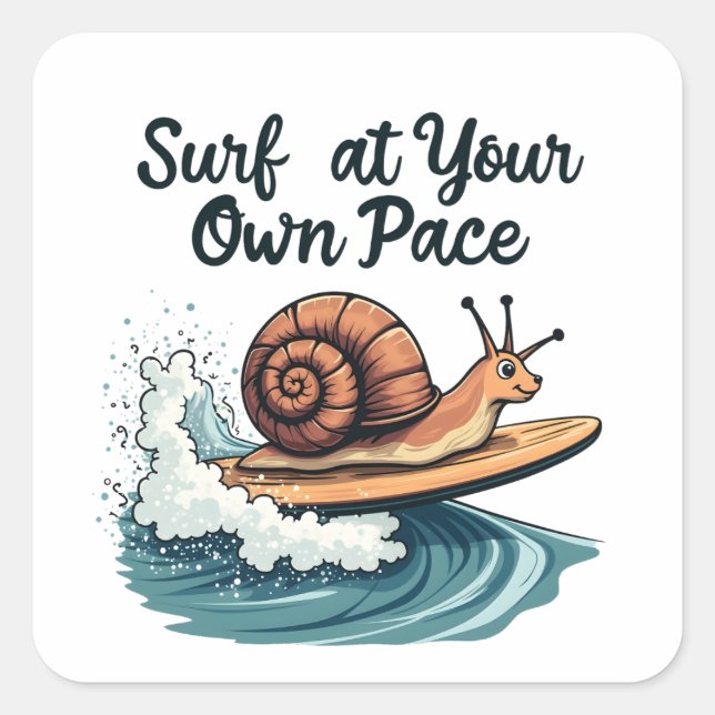 Surf At Your Own Pace Funny Surfing Snail  Square Sticker (Front)
