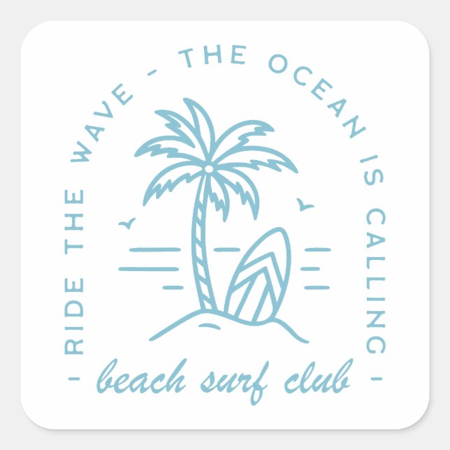 Surf beach club surfer surfing ocean lover quotes square sticker (Front)