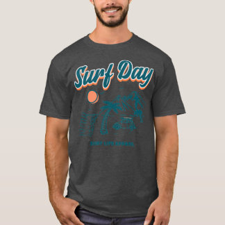 surf day surf life T-Shirt