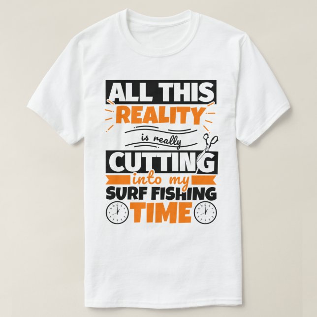 Surf Fishing Funny Saying Hobby T-Shirt (Design Front)