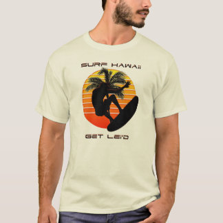 Surf Hawaii Get Lei'd Shirts