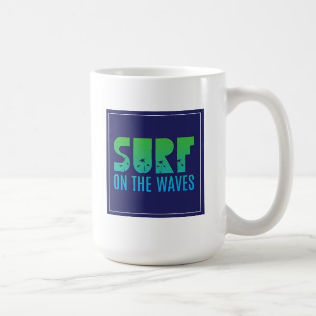 Surf On The Waves Poster Coffee Mug (Right)