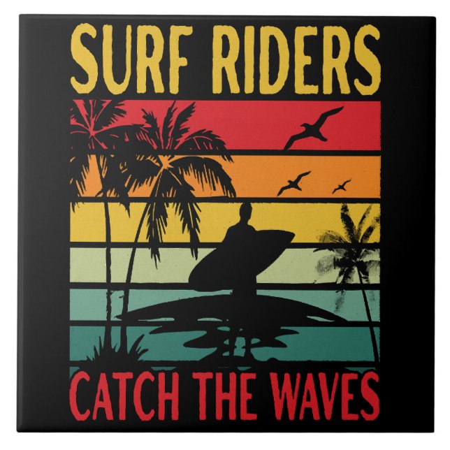 Surf Riders Catch the Waves Ceramic Tile (Front)