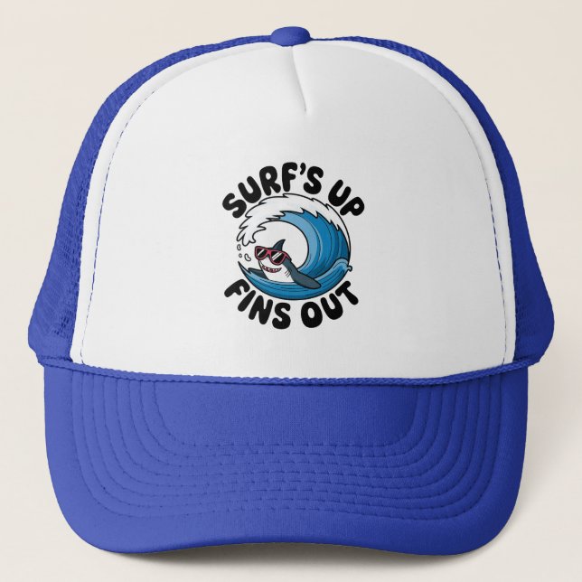 Surf’s Up, Fins Out - Cool Surfing Design  Trucker Hat (Front)