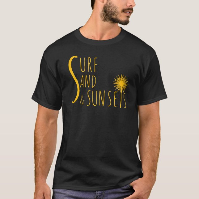 Surf Sand Sunsets  Beach Vibes T-Shirt (Front)