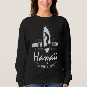 Surf Surfer Hawaii North Shore Laniakea Beach Oa Sweatshirt