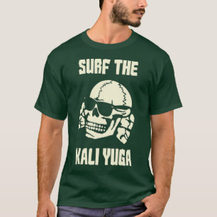 Surf the Kali Yuga 1 T-Shirt